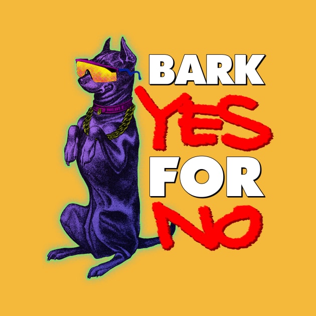 BARK YES FOR NO by The Comedy Button