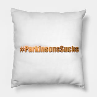 Parkinsons Sucks Hashtag w/o background Pillow