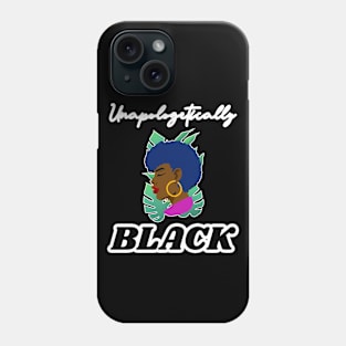 🤎 Unapologetically Black, Black Excellence, Black Pride Phone Case