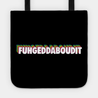 Fuhgeddaboudit New York Slang Tote