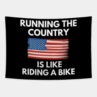 Running The Country Is Like Riding A Bike Tapestry