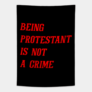 Being Protestant Is Not A Crime (Red) Tapestry