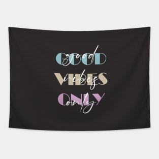 GOOD VIBES ONLY Tapestry