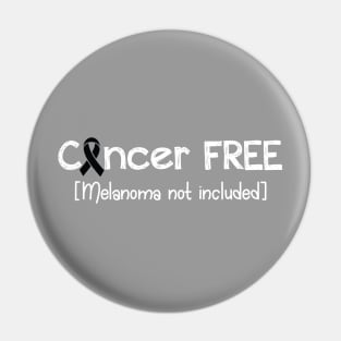Cancer FREE- Melanoma Cancer Gifts Melanoma Cancer Awareness Pin