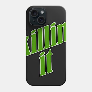 Killin' It Phone Case