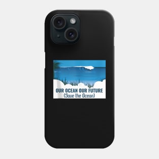 Save Our Oceans Save Our Reefs World Oceans Day Phone Case