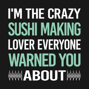 Crazy Lover Sushi Making T-Shirt