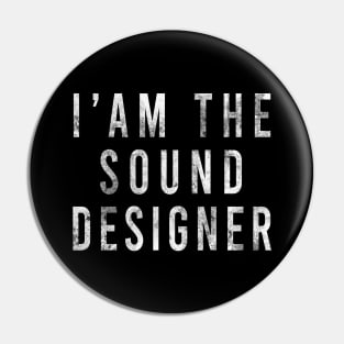 i'am the sound designer 1 Pin