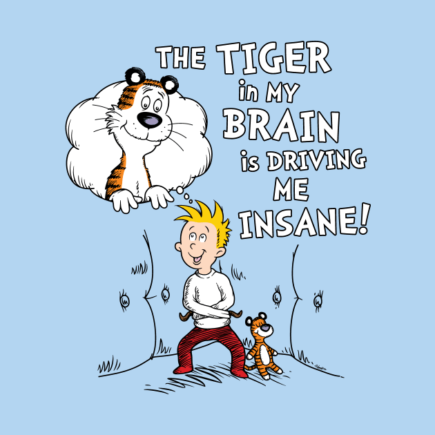 The Tiger in My Brain by mikehandyart