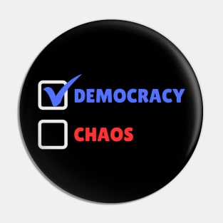 Vote for Democracy over Chaos Rights Matter Pin