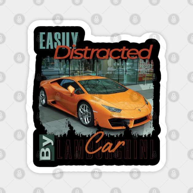 Easily distracted by cars Magnet by TeeText