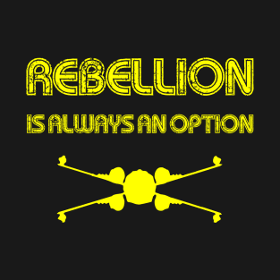 Rebellion is Always an Option T-Shirt