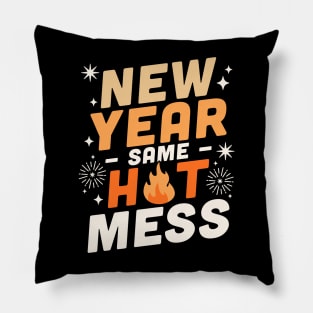 New Year Same Hot Mess - Happy New Year NYE Fireworks Funny Pillow