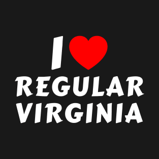 I Love Regular Virginia T-Shirt