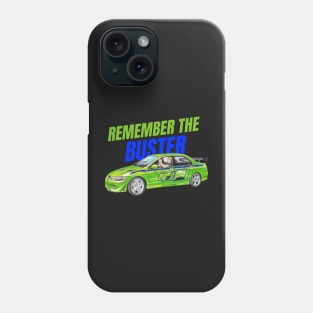 Remember the buster Phone Case