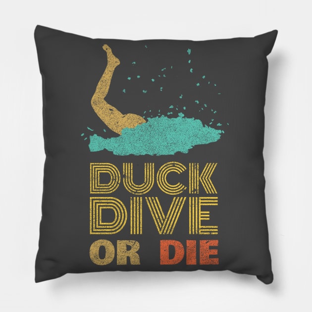 Duck dive or die - Funny surfers leg Pillow by SashaShuba