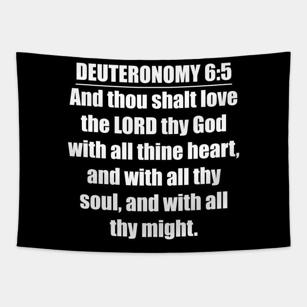 Deuteronomy 6:5 Bible verse "And thou shalt love the LORD thy God with all thine heart, and with all thy soul, and with all thy might." King James Version (KJV) Tapestry by Holy Bible Verses