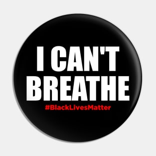 I can't Breathe - Black lives matter Pin