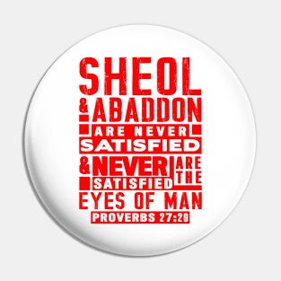 Proverbs 27:20 Sheol And Abaddon Are Never Satisfied Pin