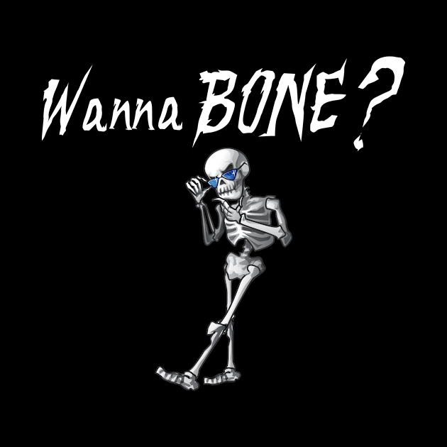 Skeleton "Wanna Bone?" by SillyShirts