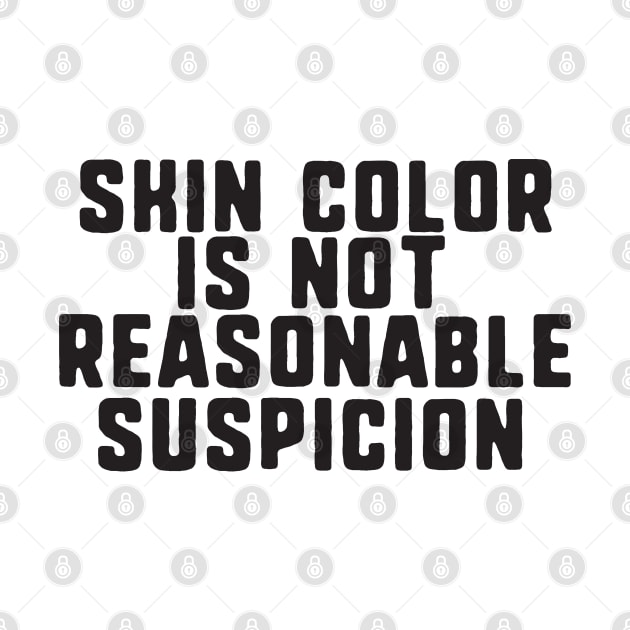 Skin color is not reasonable suspicion by uniqueversion