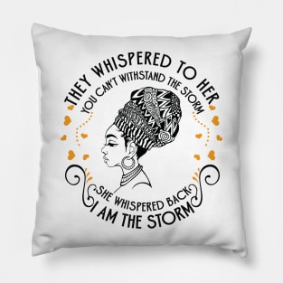 She whispered back I am the storm. Black Woman Pillow