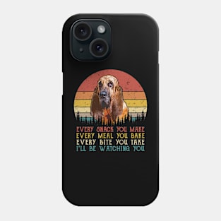 Retro Bloodhound Every Snack You Make Every Meal You Bake Phone Case