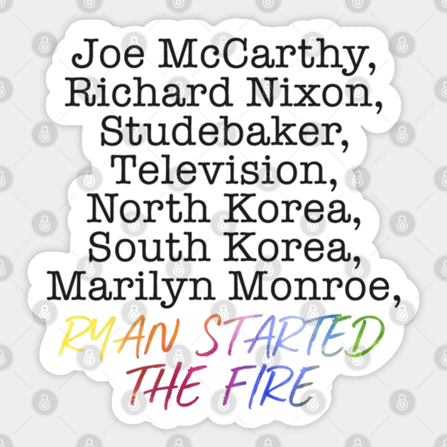 Ryan Started The Fire” - The Office Usa - Sticker | TeePublic