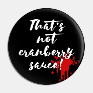 That's not cranberry sauce Pin