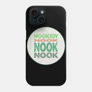 Phrase Nookidy Nook Nook Nook Green Circle Design Phone Case