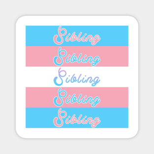 Trans sibling Magnet