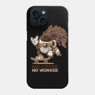 No Cofee no workee Phone Case