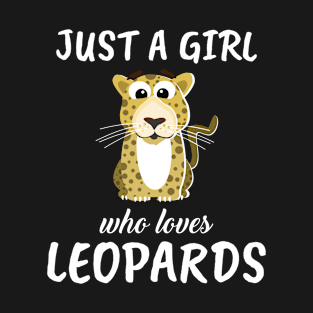 Just A Girl Who Loves Leopards T-Shirt