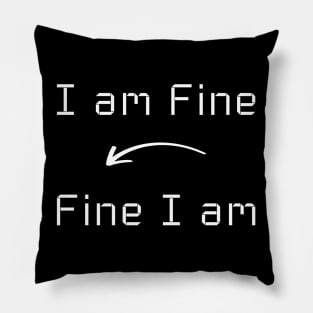 I am Fine T-Shirt mug apparel hoodie tote gift sticker pillow art pin Pillow