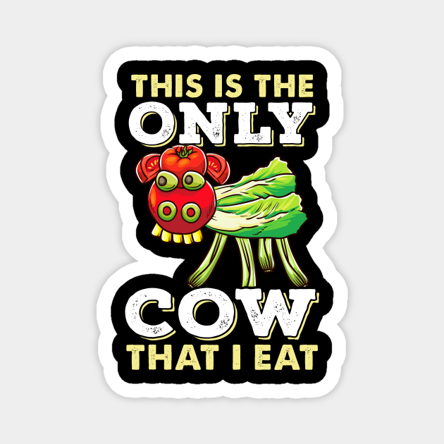 Vegan Funny Cow This Is The Only Cow That I Eat Gift Magnet by Ramadangonim