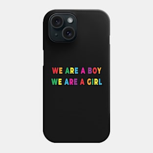 We are Boy We are a Girl - PRIDE Phone Case