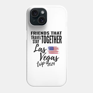 Friends That Travel Together Las Vegas Nevada Group Trip 2024 Vacation Fun Matching Design Phone Case