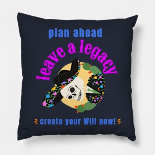 plan ahead, leave a legacy: create your Will now! Pillow