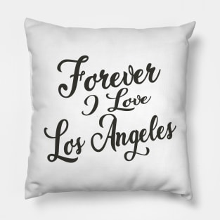 Forever i love LA Pillow