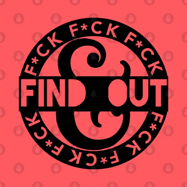 F*ck Around & Find Out by FromMyTwoHands