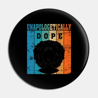 Unapologetically Dope Pin