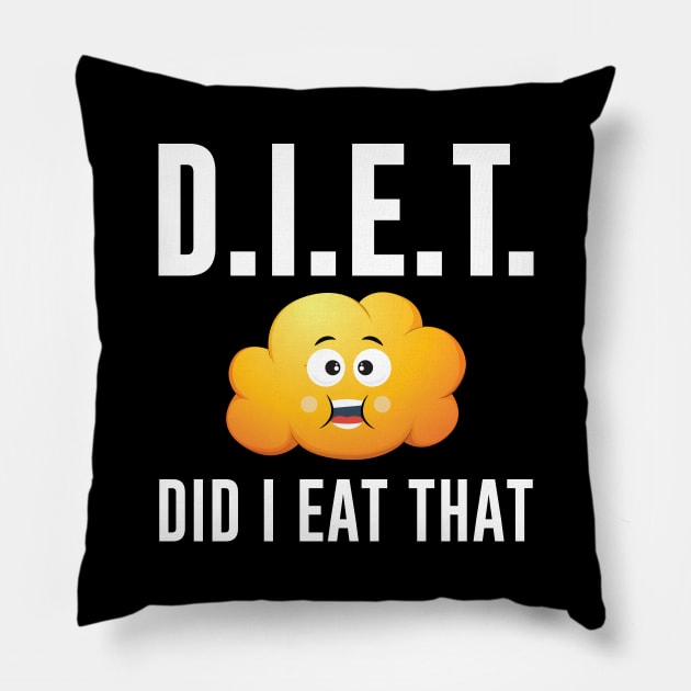 D.I.E.T. Did I Eat That Funny Fitness Meme Pillow by mstory