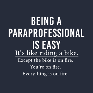 Funny Paraprofessional Gift Being A Paraprofessional Is Easy T-Shirt