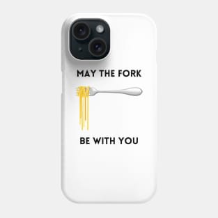 May The Fork Be With You - (16) Phone Case