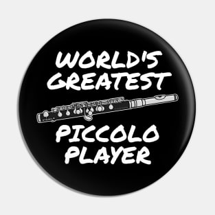 World's Greatest Piccolo Player Piccoloist Flute Woodwind Funny Pin