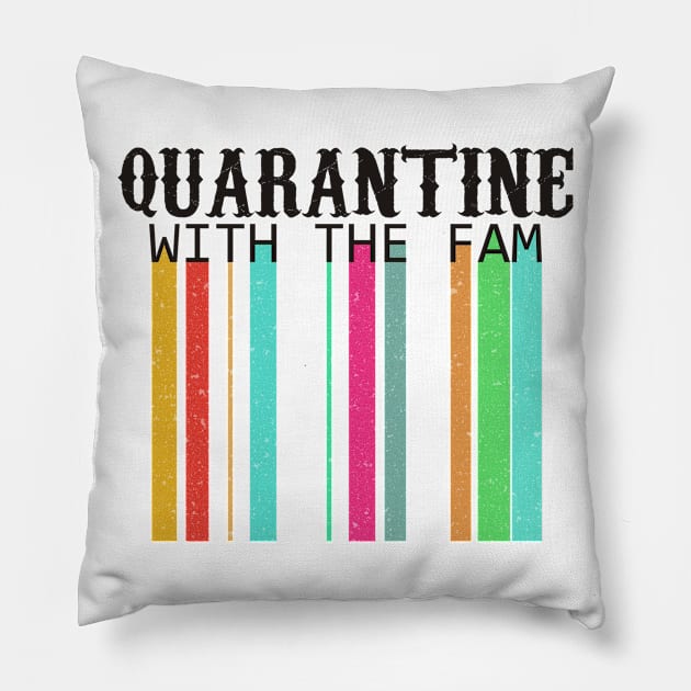 Quarantine with the fam 1 Pillow by queenpro