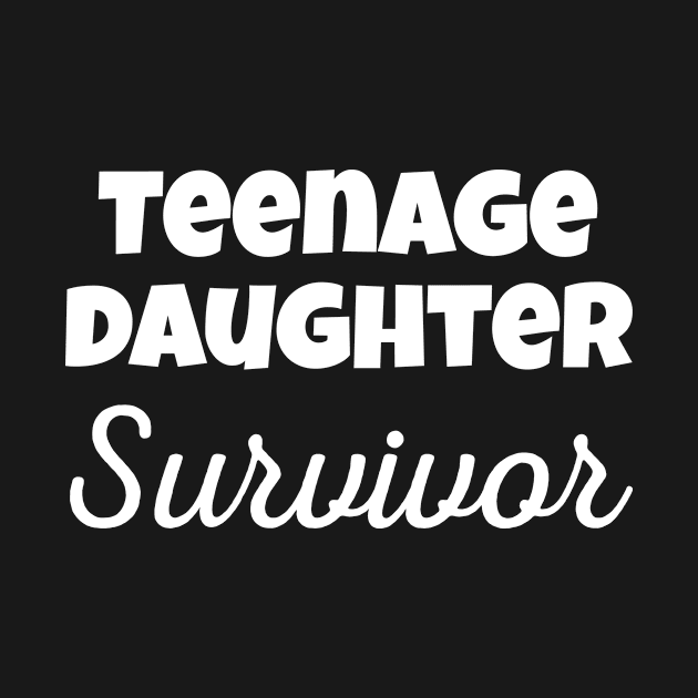 Teenage Daughter Survivor Funny Mom Dad Gift by Tracy