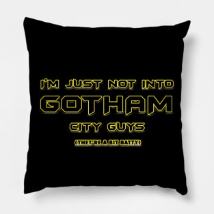 Not Into Gotham City Guys Pillow