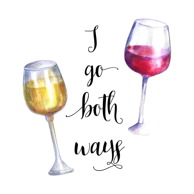 I Go Both Ways Wine by ColorFlowCreations