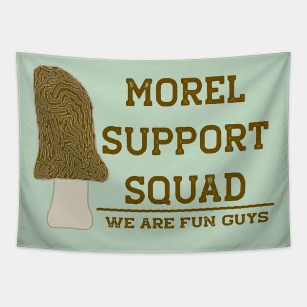 Funny Morel Mushroom Morel Support Squad Tapestry by Punderstandable